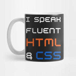 Funny web designer - I speak fluent HTML and CSS Mug
